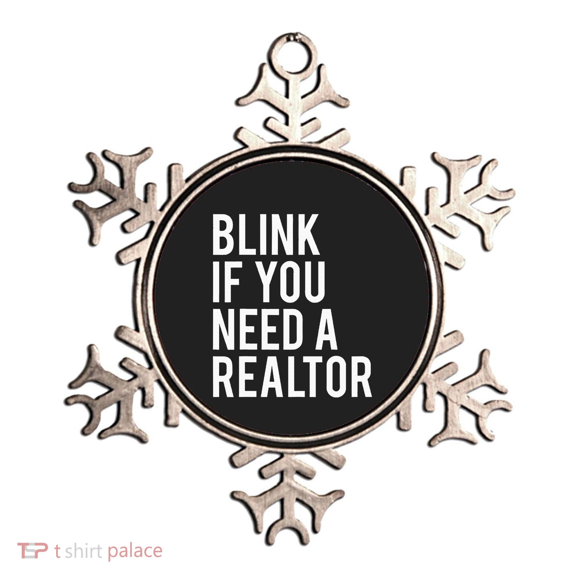 Funny Real Estate Agent Quote Blink If You Need A Realtor Ornament