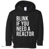 Funny Real Estate Agent Quote Blink If You Need A Realtor Toddler Hoodie thumb 0