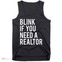 Funny Real Estate Agent Quote Blink If You Need A Realtor Tank Top thumb 0