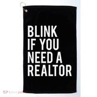 Funny Real Estate Agent Quote Blink If You Need A Realtor Golf Towel thumb 0