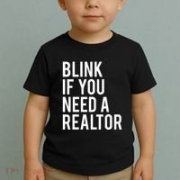 Funny Real Estate Agent Quote Blink If You Need A Realtor Toddler T-Shirt thumb 2