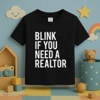 Funny Real Estate Agent Quote Blink If You Need A Realtor Toddler T-Shirt thumb 3