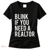 Funny Real Estate Agent Quote Blink If You Need A Realtor Women's T-Shirt thumb 0