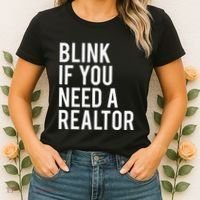 Funny Real Estate Agent Quote Blink If You Need A Realtor Women's T-Shirt thumb 2