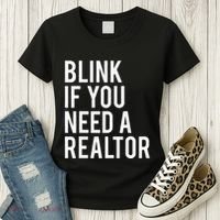 Funny Real Estate Agent Quote Blink If You Need A Realtor Women's T-Shirt thumb 3