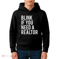 Funny Real Estate Agent Quote Blink If You Need A Realtor Kids Hoodie thumb 4