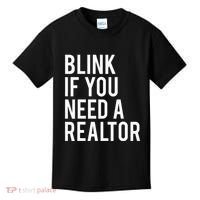 Funny Real Estate Agent Quote Blink If You Need A Realtor Kids T-Shirt thumb 0