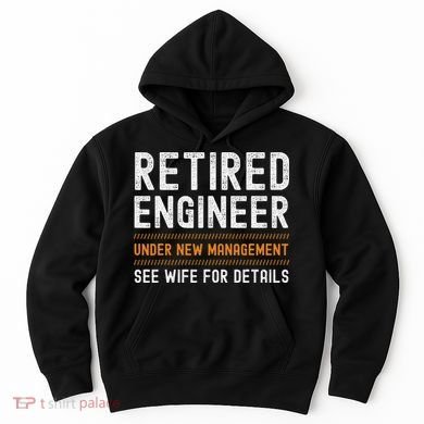 Funny Retirement Engineer Novelty Gift Retired Engineer Hoodie