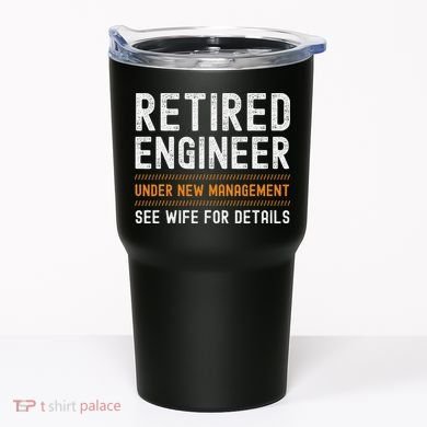 Funny Retirement Engineer Novelty Gift Retired Engineer Tumbler