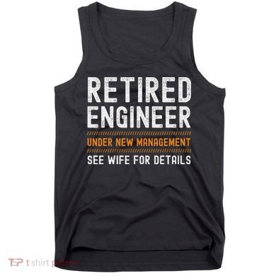 Funny Retirement Engineer Novelty Gift Retired Engineer Tank Top