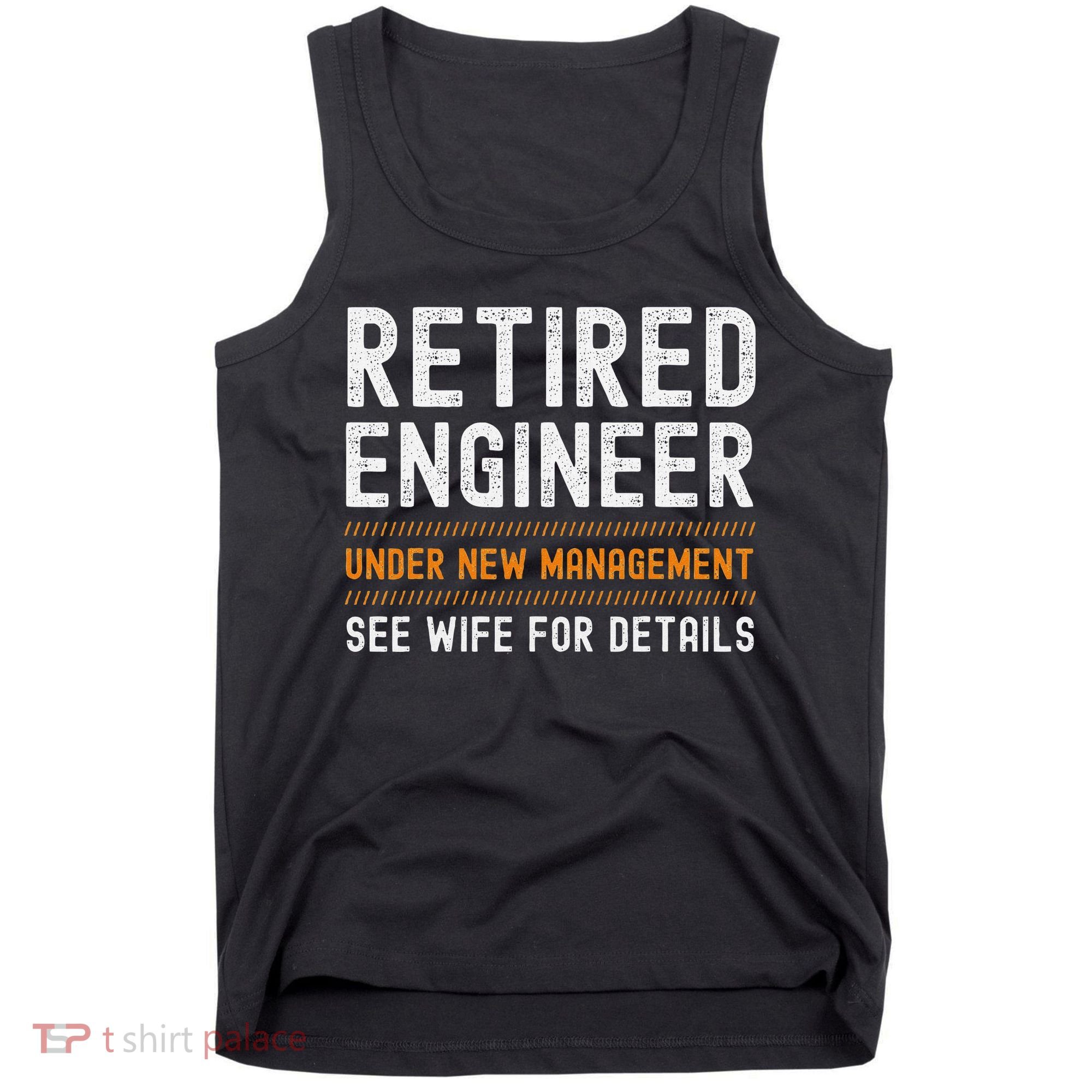Funny Retirement Engineer Novelty Gift Retired Engineer Tank Top