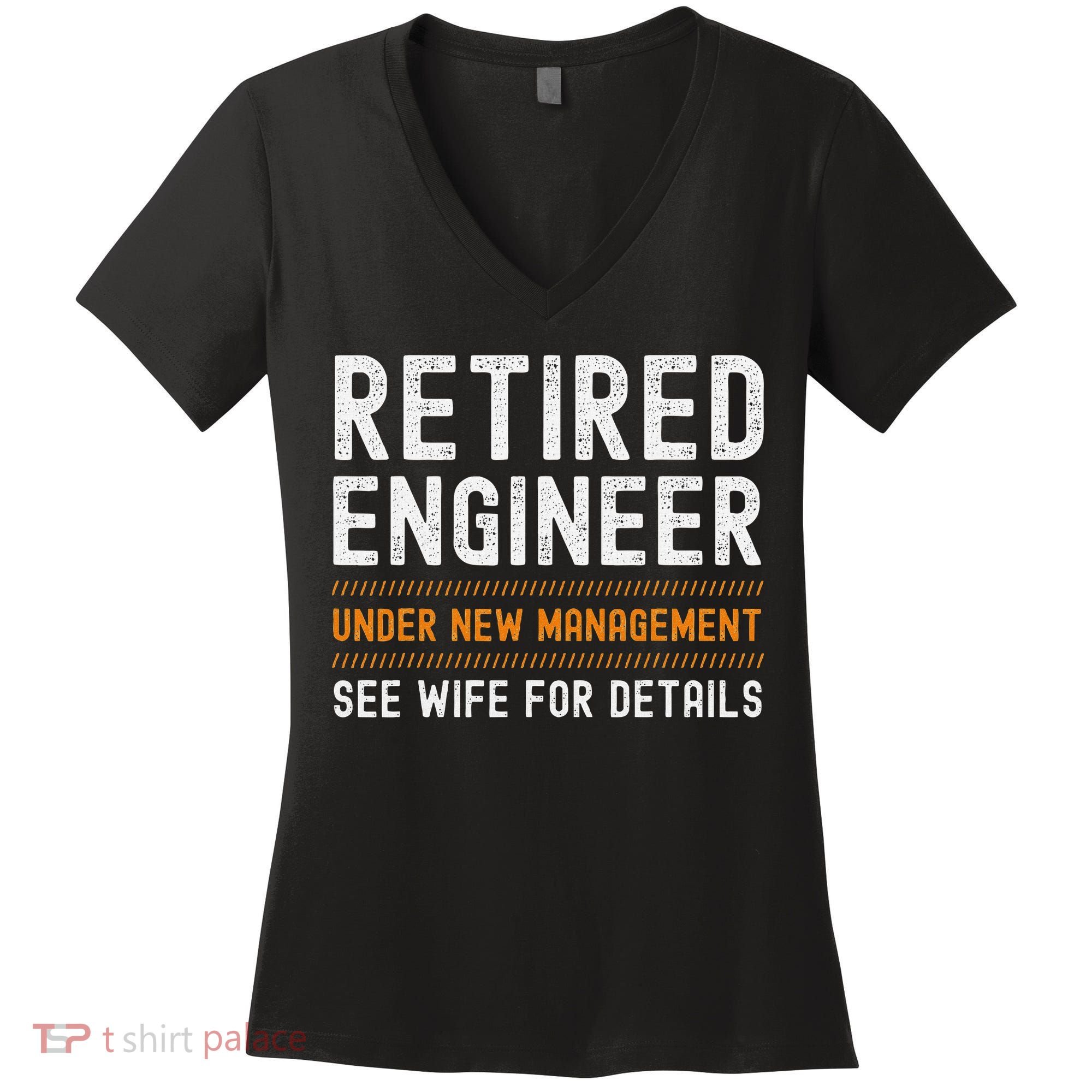 Funny Retirement Engineer Novelty Gift Retired Engineer Women's V-Neck T-Shirt