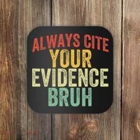 Funny Retro English Teacher Always Cite Your Evidence Bruh Coaster thumb 0