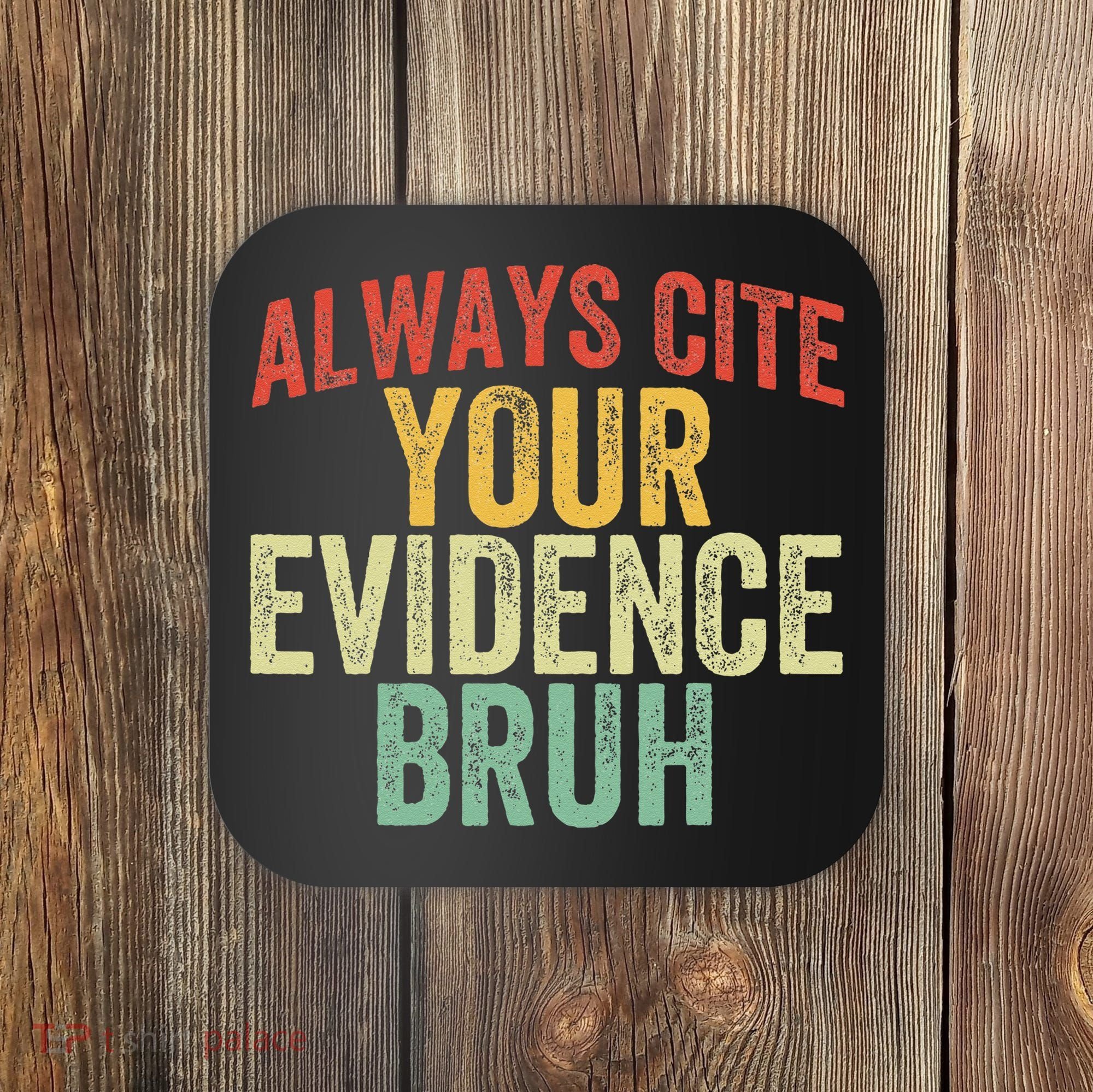 Funny Retro English Teacher Always Cite Your Evidence Bruh Coaster