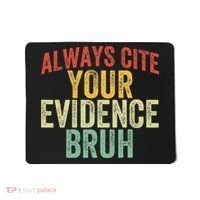Funny Retro English Teacher Always Cite Your Evidence Bruh Mousepad thumb 0