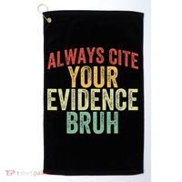Funny Retro English Teacher Always Cite Your Evidence Bruh Golf Towel thumb 0