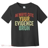 Funny Retro English Teacher Always Cite Your Evidence Bruh Toddler T-Shirt thumb 0