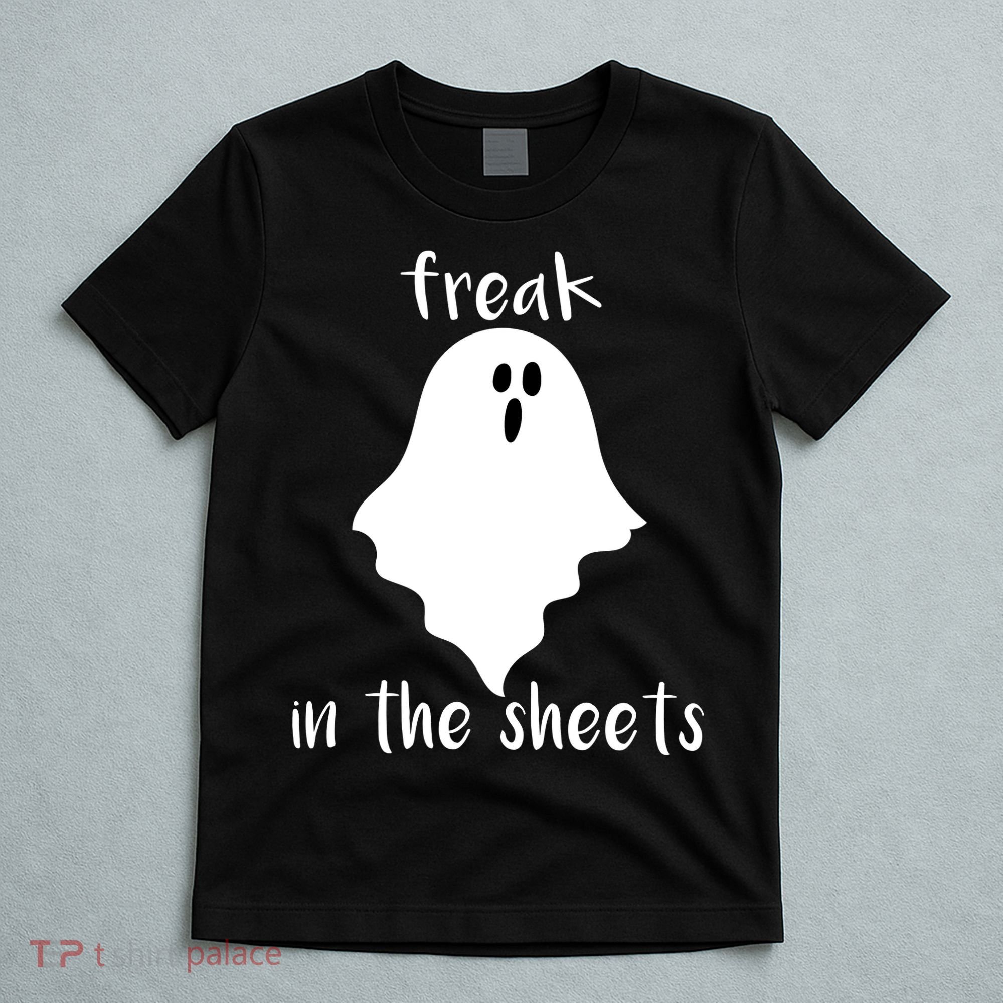 Freak in the Sheets Funny Halloween T-Shirt