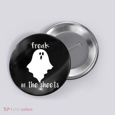 Freak in the Sheets Funny Halloween Button