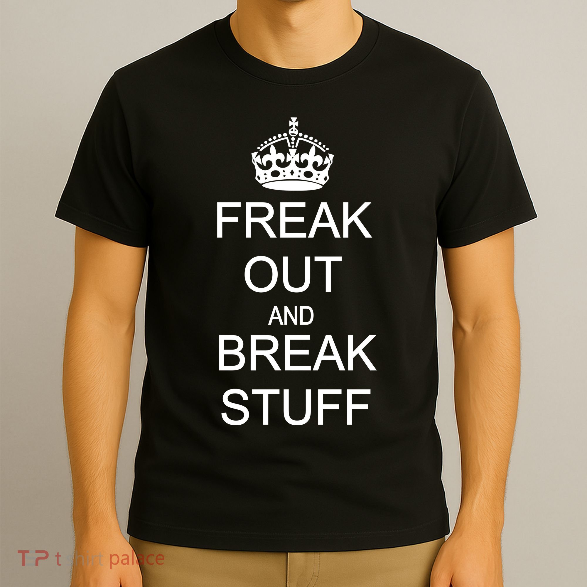 Freak Out And Break Stuff T-Shirt