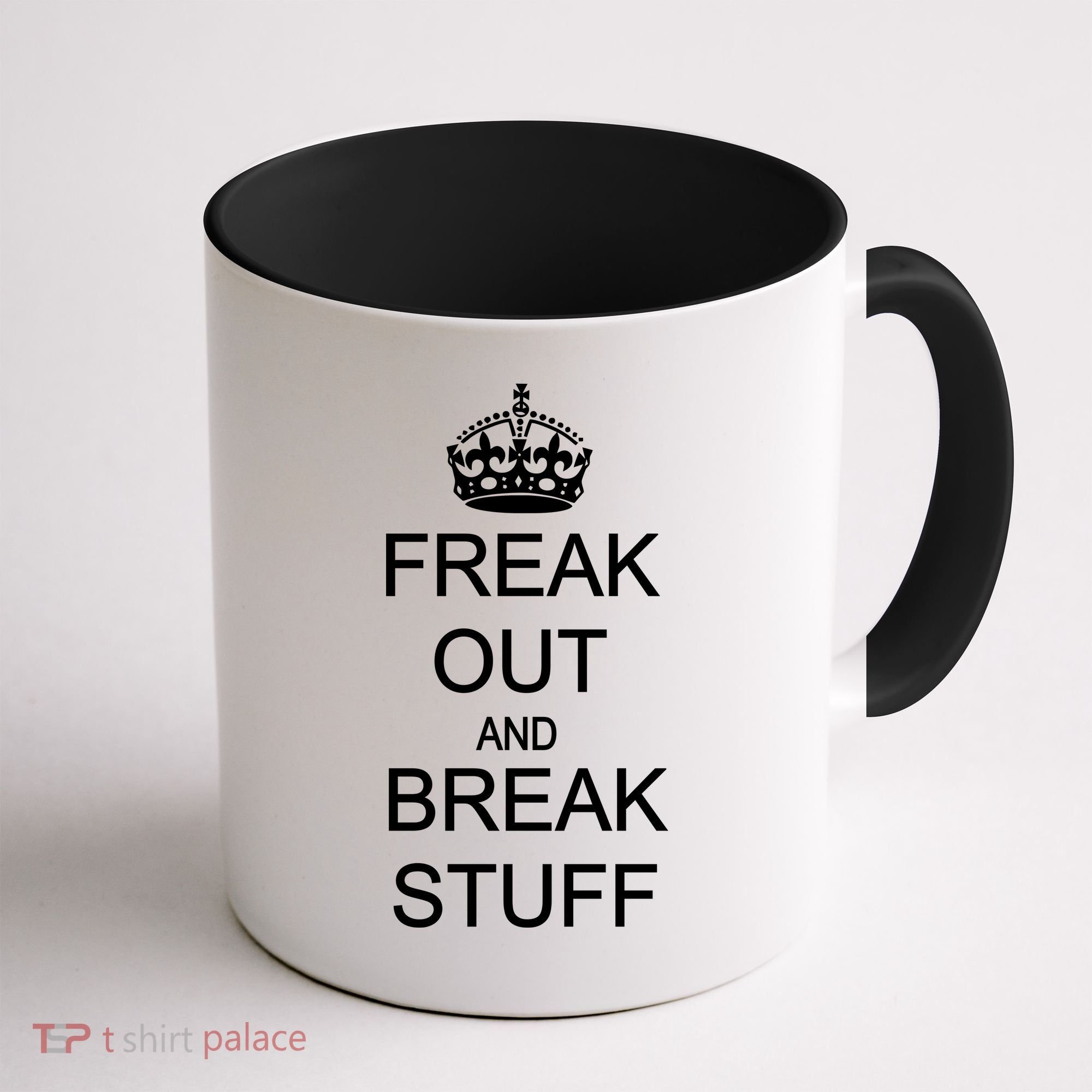 Freak Out And Break Stuff Coffee Mug