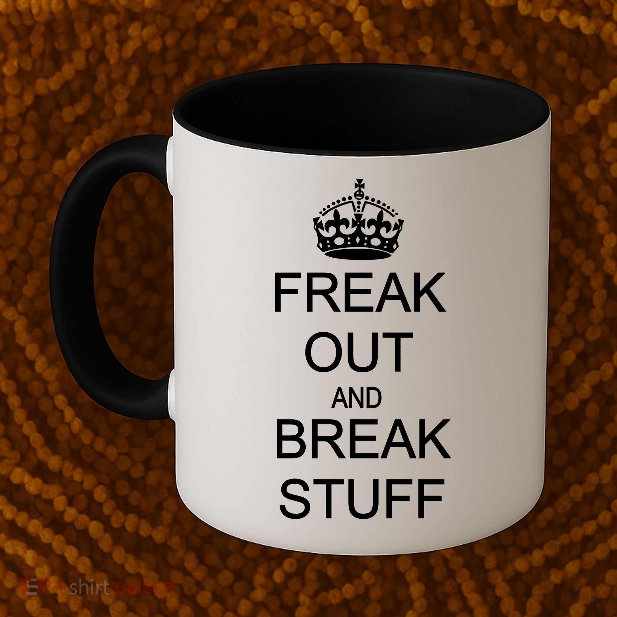 Freak Out And Break Stuff Coffee Mug