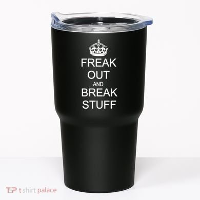 Freak Out And Break Stuff Tumbler