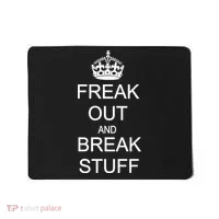 Freak Out And Break Stuff Mousepad thumb 0