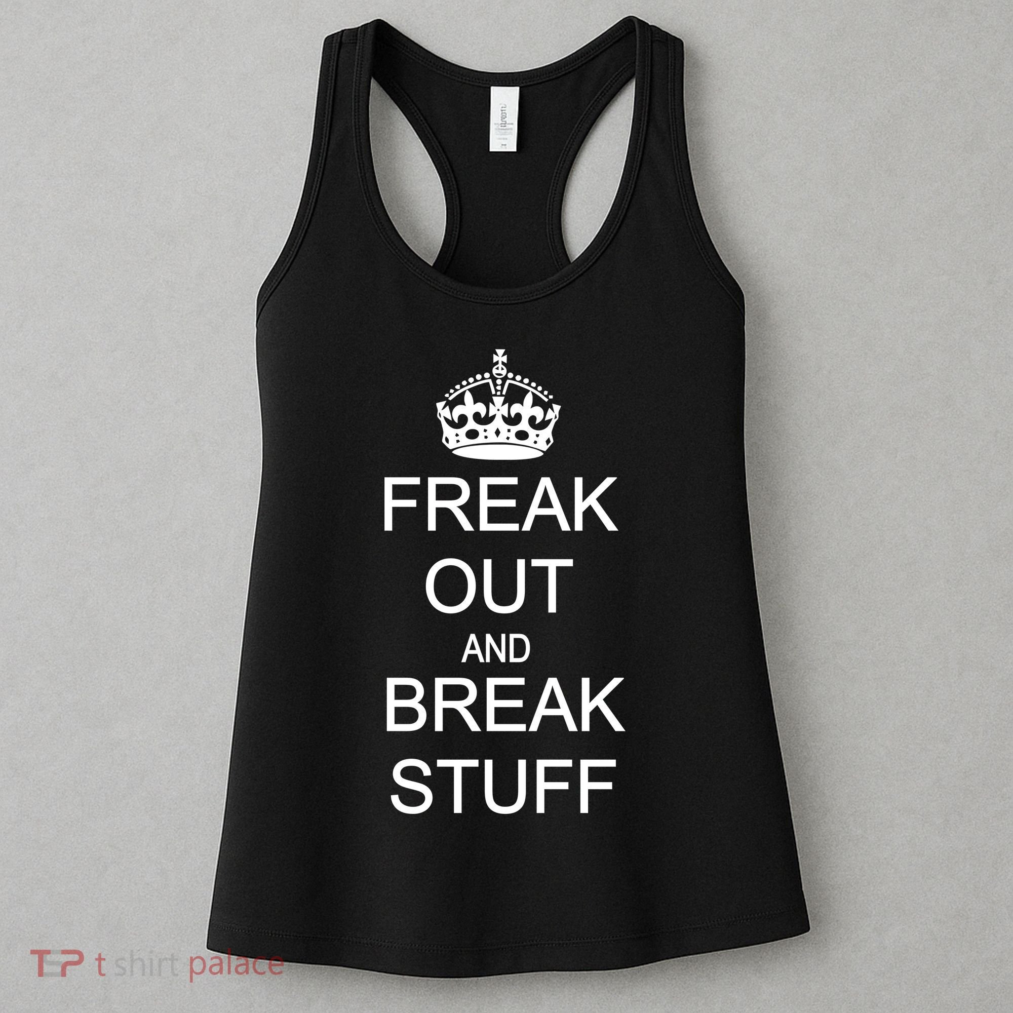 Freak Out And Break Stuff Women's Tank Top