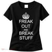 Freak Out And Break Stuff Women's T-Shirt thumb 0