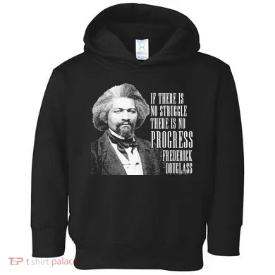Frederick Douglass History Quote Toddler Hoodie