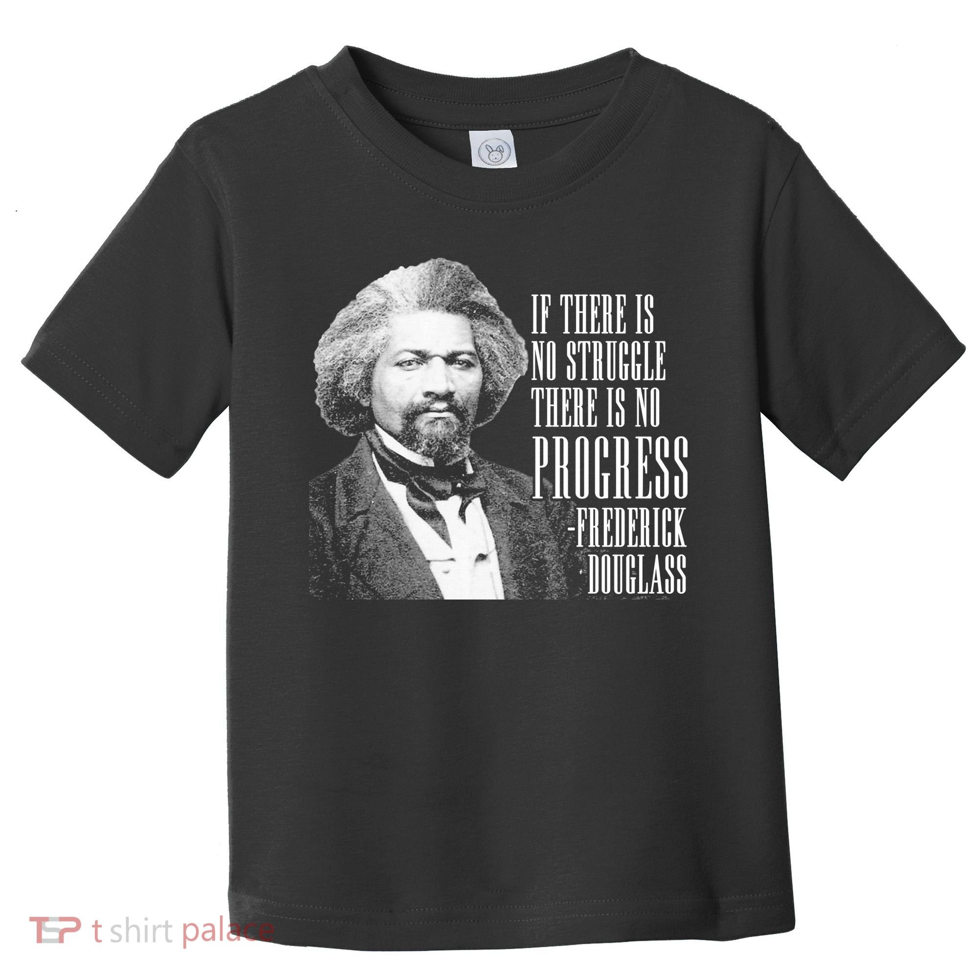 Frederick Douglass History Quote Toddler T-Shirt