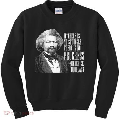 Frederick Douglass History Quote Kids Sweatshirt