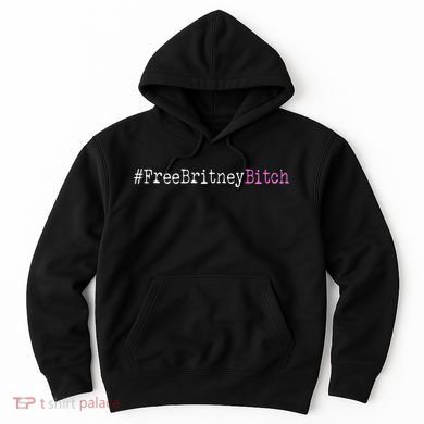 Free Britney B*tch Meme Hoodie