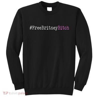 Free Britney B*tch Meme Sweatshirt