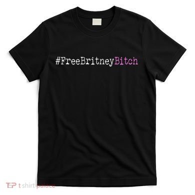 Free Britney B*tch Meme T-Shirt