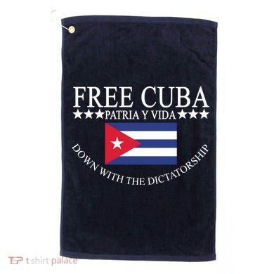 Free Cuba Down With The Dictatorship Golf Towel