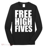 Free High Fives Long Sleeve Shirt thumb 0