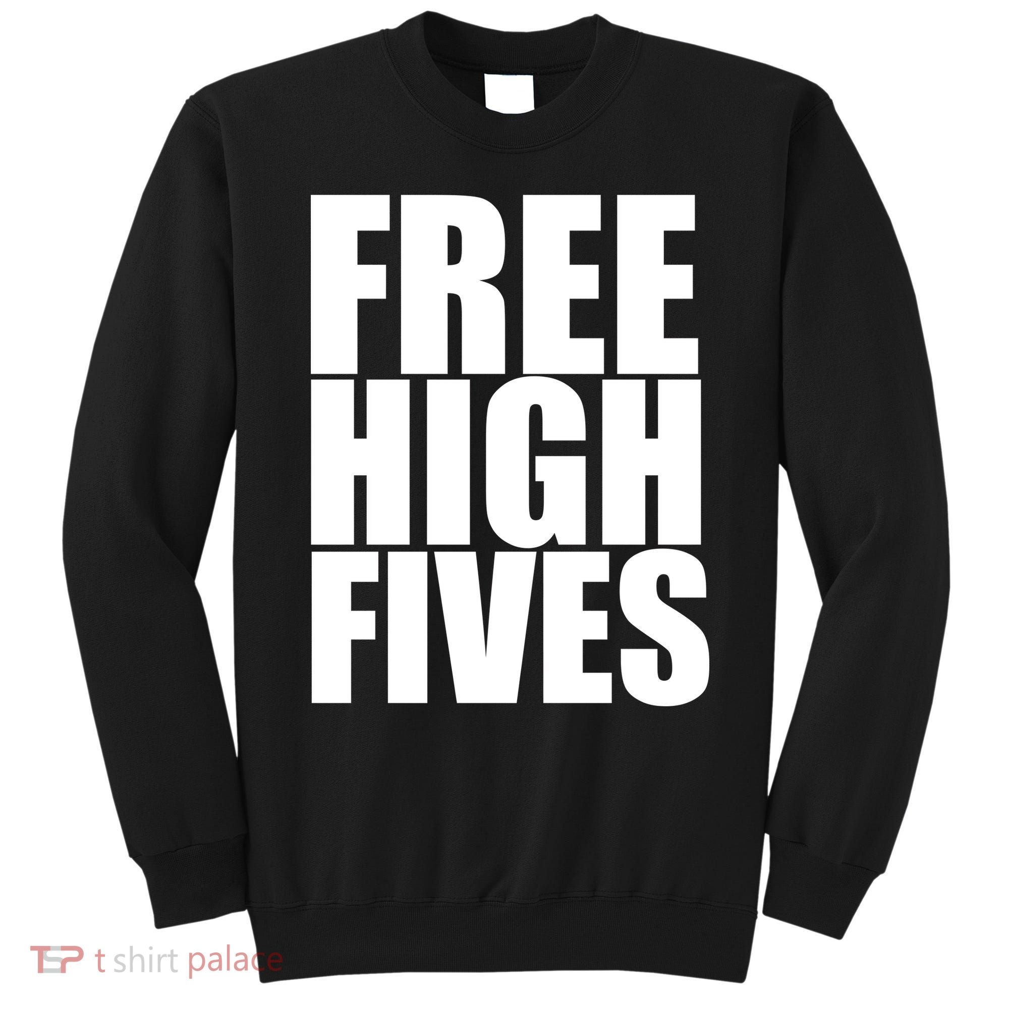 Free High Fives Sweatshirt