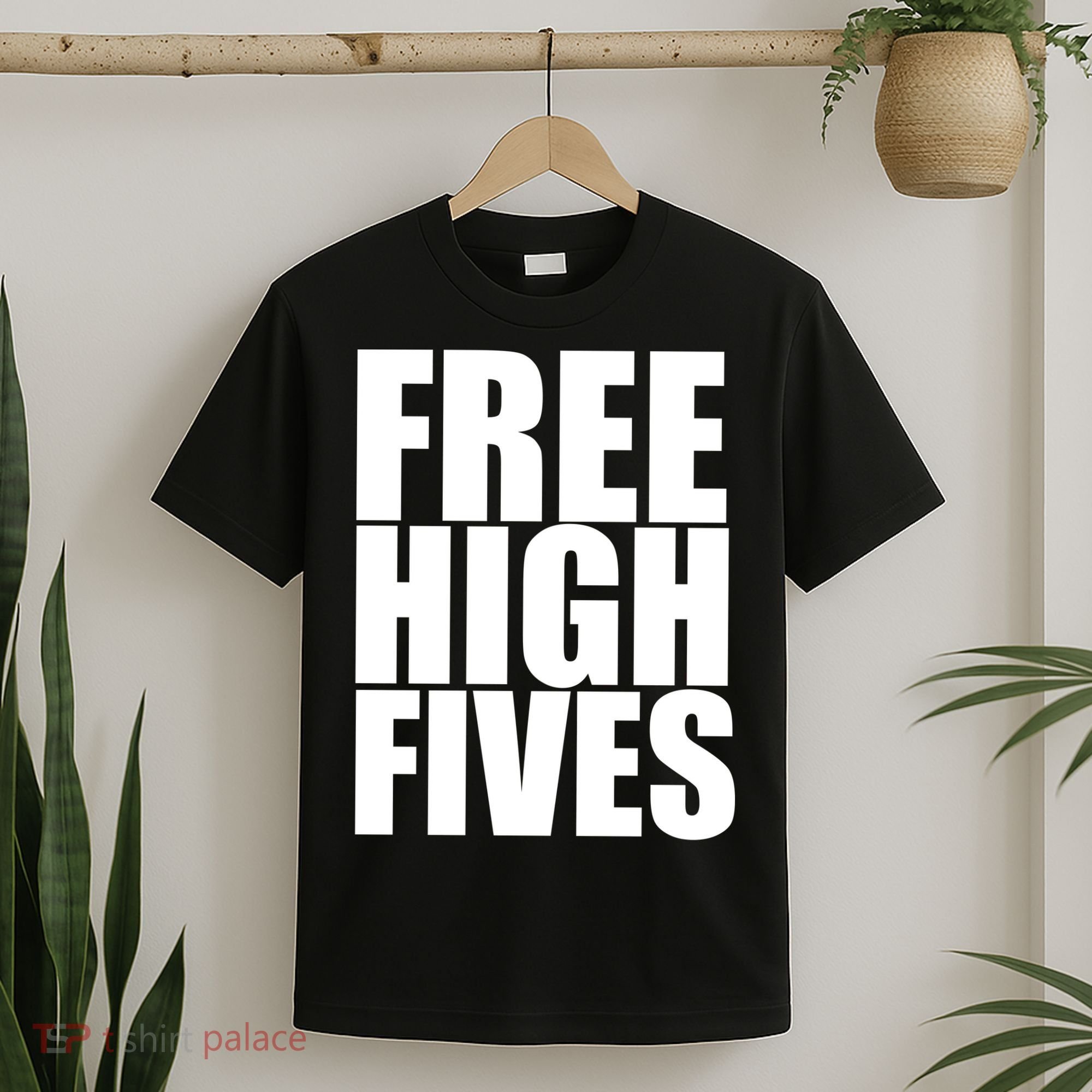 Free High Fives T-Shirt