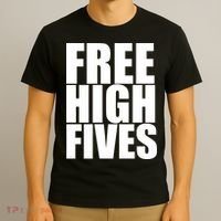 Free High Fives T-Shirt thumb 3