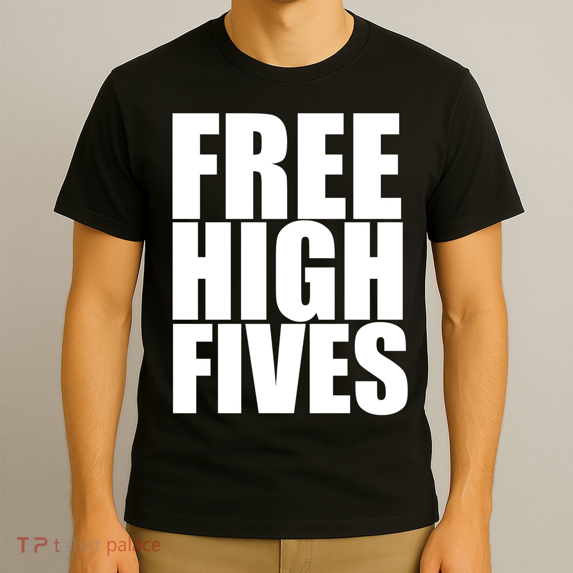 Free High Fives T-Shirt