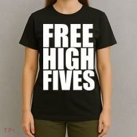 Free High Fives T-Shirt thumb 4