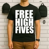 Free High Fives T-Shirt thumb 6