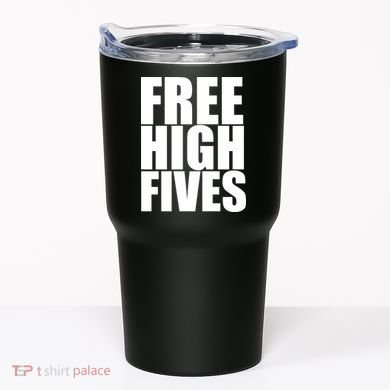 Free High Fives Tumbler