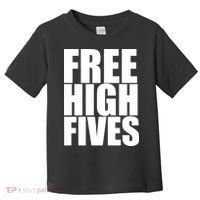 Free High Fives Toddler T-Shirt thumb 0