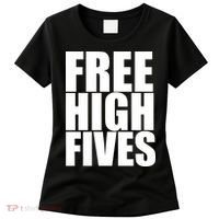 Free High Fives Women's T-Shirt thumb 0