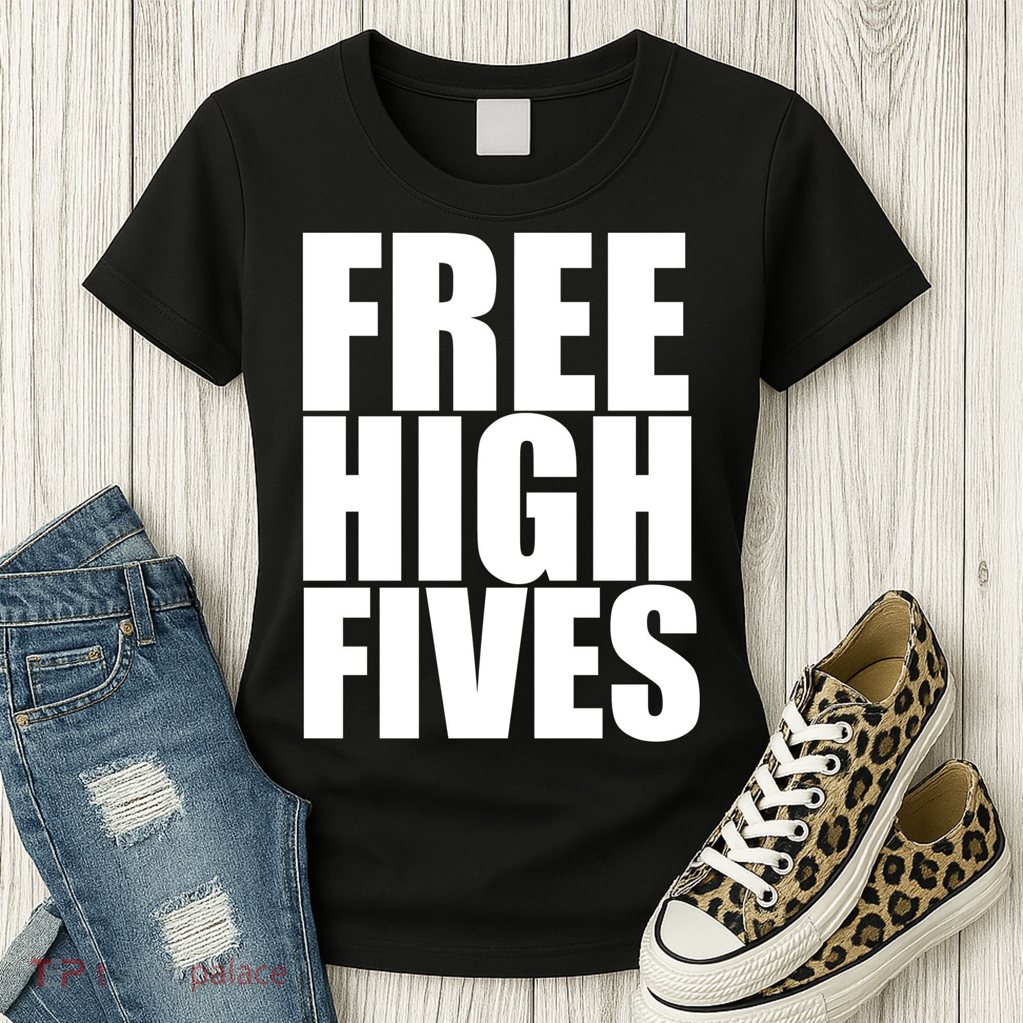 Free High Fives Women's T-Shirt