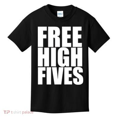 Free High Fives Kids T-Shirt
