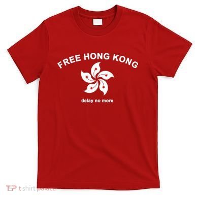 Free Hong Kong Delay No More T-Shirt
